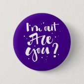 Ich bin draußen, oder? button (Vorderseite)