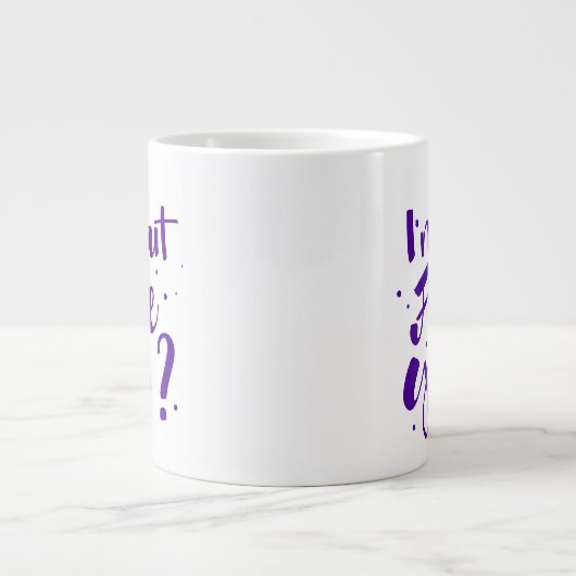 Ich bin draußen, oder? Jumbo-Tasse (Vorderseite)