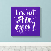 Ich bin draußen, oder? leinwanddruck (Insitu (Holzboden))