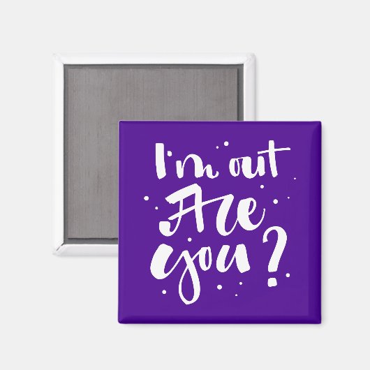 Ich bin draußen, oder? magnet (Vorderseite/Rückseite)