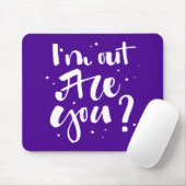 Ich bin draußen, oder? mousepad (Mit Mouse)