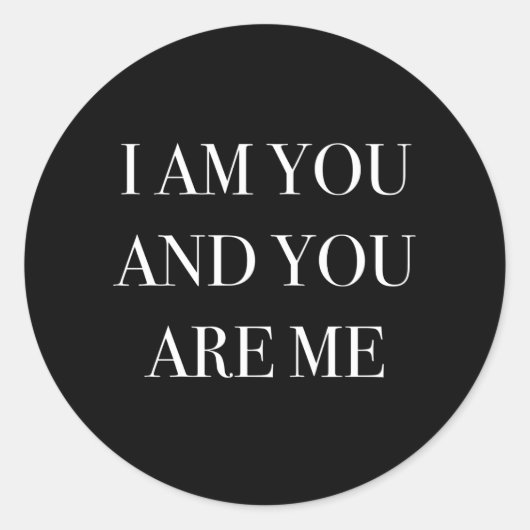 Ich bin du und du bist ich runder aufkleber (Vorderseite)