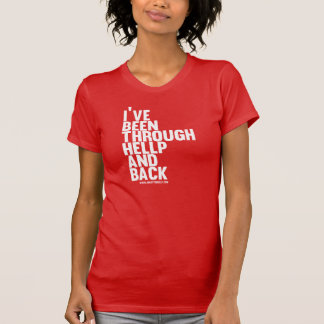 Ich bin durch HELLP und Rückseite gewesen T-Shirt