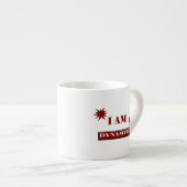"Ich bin dynamisch" Espressotasse (Vorderseite Rechts)