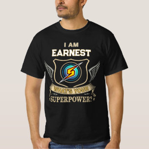 Ich bin EARNEST Was ist deine Superkraft T-Shirt