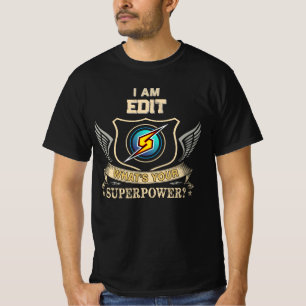 Ich bin EDIT Was ist deine Superkraft T-Shirt