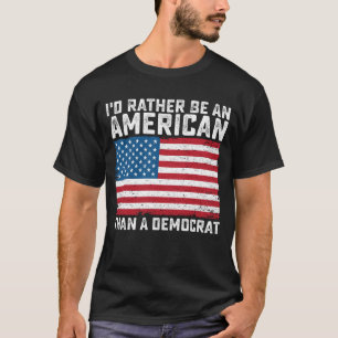 Ich bin eher Amerikaner als Demokrat T-Shirt