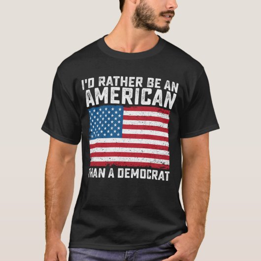 Ich bin eher Amerikaner als Demokrat T-Shirt (Vorderseite)