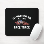 Ich bin eher auf der Rennstrecke - Pferderennbahn- Mousepad (Mit Mouse)