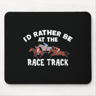 Ich bin eher auf der Rennstrecke - Pferderennbahn- Mousepad