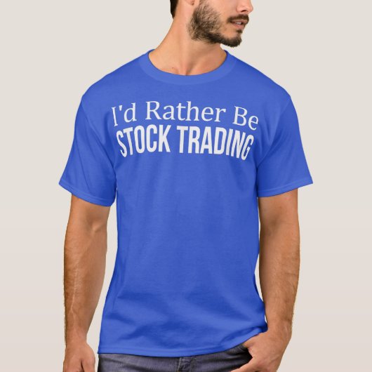 Ich bin eher Börsenhandel T-Shirt (Vorderseite)