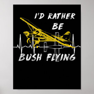 Ich bin eher Bush Flug Pilot Lover Kostümgeschenk Poster