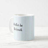 Ich bin eher in der Beach Nautical Coffee Tasse (Vorderseite Links)