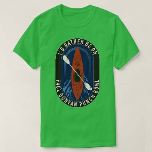 Ich bin eher Kajak auf Paul Bunyan Punch Bowl in T-Shirt (Design vorne)