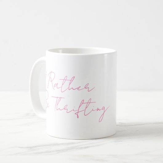 Ich bin eher Thrifiting Reseller Thrift Coffee Tas Kaffeetasse (Vorderseite Links)