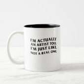 Ich bin eigentlich auch Künstler, genauso wie, nic Zweifarbige Tasse (Links)