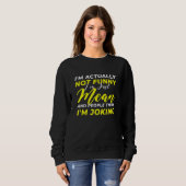 Ich bin eigentlich nicht einfach Gemein, dass ich Sweatshirt (Vorne ganz)