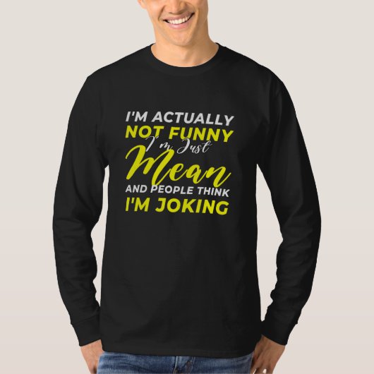 Ich bin eigentlich nicht einfach Gemein, dass ich  T-Shirt (Vorderseite)