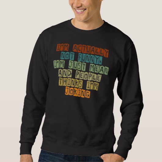 Ich bin eigentlich nicht einfach Gemein perfekt Sa Sweatshirt (Vorderseite)