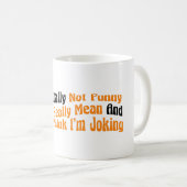 Ich bin eigentlich nicht lustig, ich bin einfach w kaffeetasse (VorderseiteRechts)