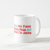 Ich bin eigentlich nicht lustig, ich bin einfach w kaffeetasse (VorderseiteRechts)