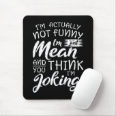 Ich bin eigentlich nicht lustig, ich bin nur gemei mousepad (Mit Mouse)