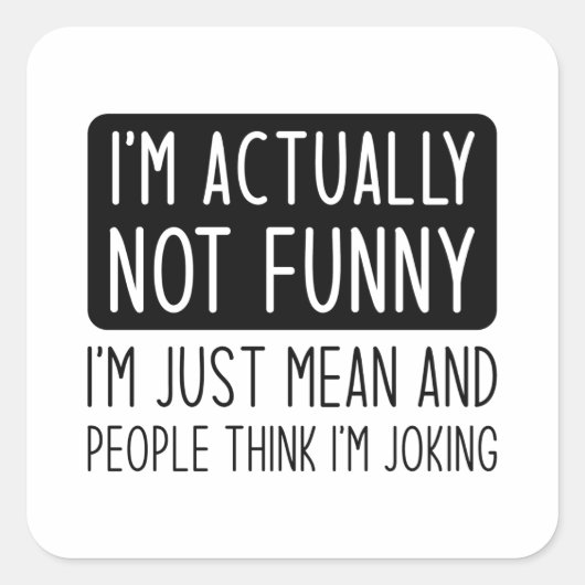 Ich bin eigentlich nicht lustig quadratischer aufkleber (Vorderseite)