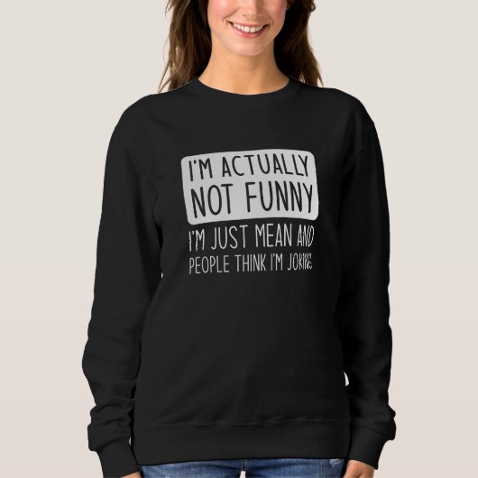 Ich bin eigentlich nicht lustig sweatshirt (Vorderseite)