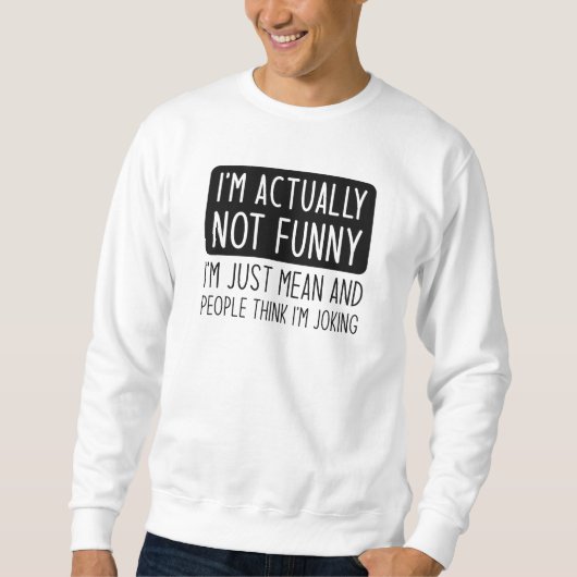 Ich bin eigentlich nicht lustig sweatshirt (Vorderseite)