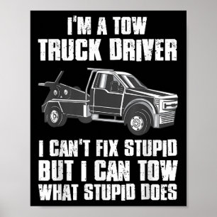 Ich bin ein Abschleppwagenfahrer, ich kann Stud Ge Poster