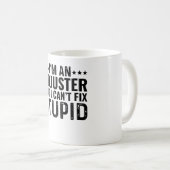 Ich bin ein Adjuster, aber ich kann keinen Dummkop Kaffeetasse (VorderseiteRechts)