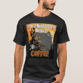 Ich bin ein Albtraum vor Kaffee. T-Shirt (Vorderseite)