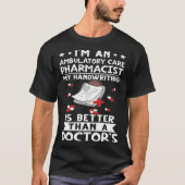 Ich bin ein ambulanter Apotheker Handschrift ist T-Shirt (Vorderseite)