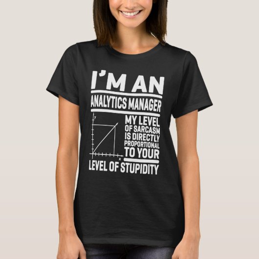 Ich bin ein Analytics-Manager Mein Maß an Sarkasmu T-Shirt (Vorderseite)