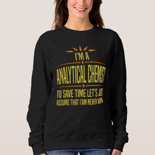 Ich bin ein analytischer Chemiker Sweatshirt (Vorderseite)