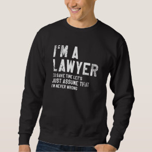 Ich bin ein Anwalt. Um Zeit zu sparen, habe ich ni Sweatshirt