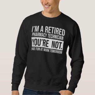 Ich bin ein Apotheker, den Sie nicht mehr reti sin Sweatshirt