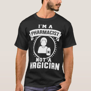 Ich bin ein Apotheker, kein Zauberer Lustiger Apot T-Shirt