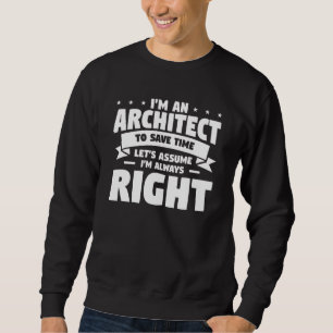 Ich bin ein Architekt, um die Zeit Retten. Nehmen Sweatshirt