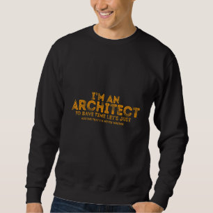 Ich bin ein Architekt, um die Zeit Retten, nehmen  Sweatshirt