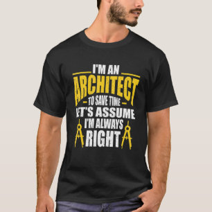 Ich bin ein Architekt, um die Zeit Retten. Nehmen  T-Shirt