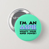 Ich bin ein Aspie. Was ist dein Super-Power? Button (Vorne & Hinten)