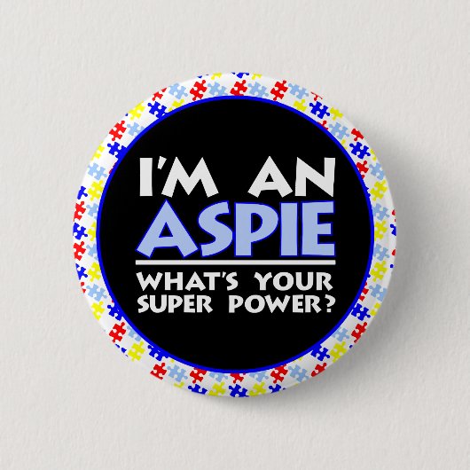 Ich bin ein Aspie. Was ist dein Super-Power? Button (Vorderseite)