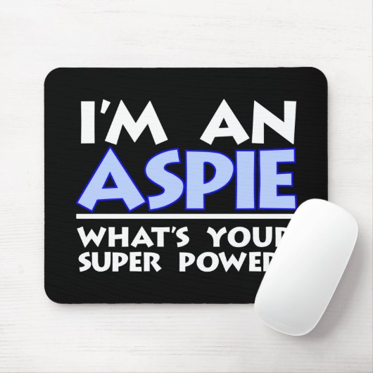 Ich bin ein Aspie. Was ist dein Super-Power? Mousepad (Mit Mouse)