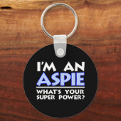 Ich bin ein Aspie. Was ist dein Super-Power? Schlüsselanhänger (Vorderseite)