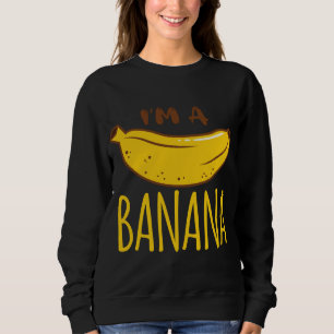 Ich bin ein Banane Party Obst Vegan Vegetarier Fun Sweatshirt