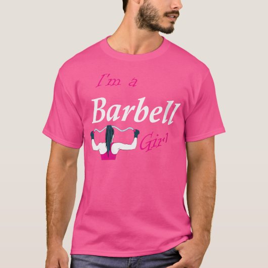 Ich bin ein Barbell-Mädchen T-Shirt (Vorderseite)