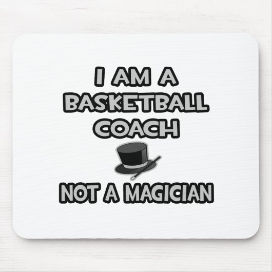Ich bin ein Basketballtrainer ... Nicht ein Magier Mousepad (Vorne)