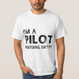 Ich bin ein beängstigender Pilot, ist es nicht lus T-Shirt