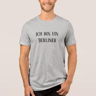 Ich bin Ein Berliner - Ikonisches JFK Quote T-Shir Tri-Blend Shirt